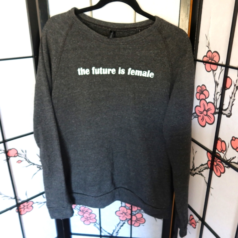 Easy Wear The Future Is Female Grey Crew Neck Sweatshirt Size Large